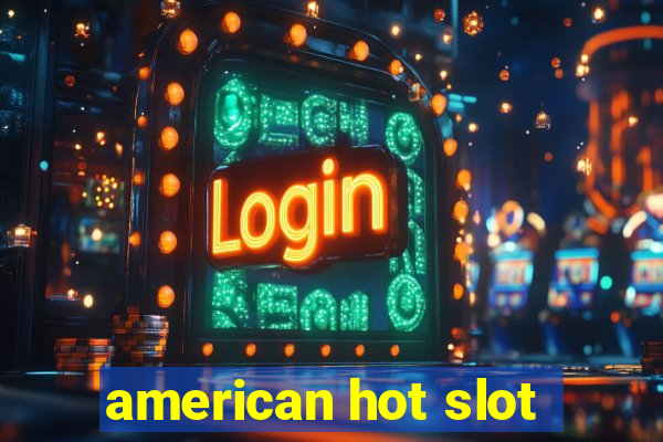 american hot slot