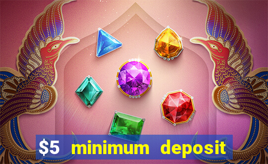 $5 minimum deposit casino usa