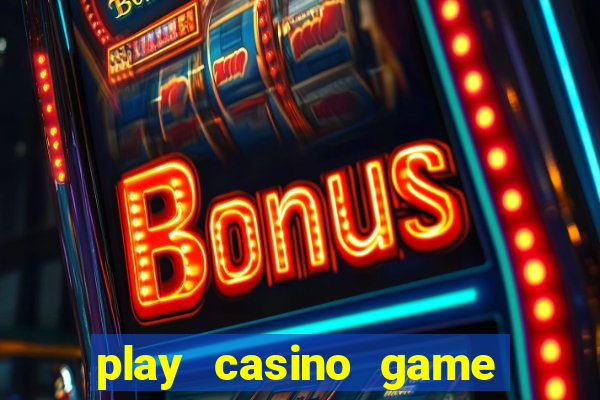 play casino game for real money