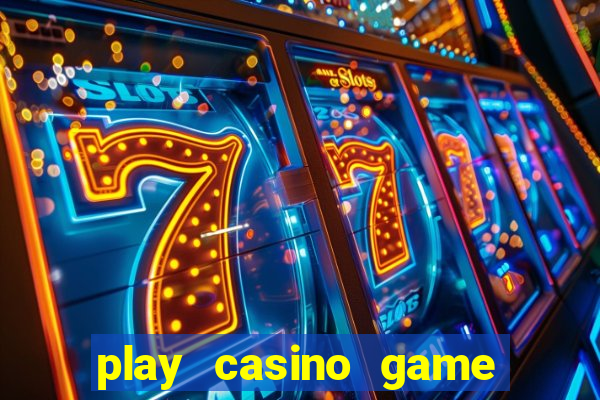 play casino game for real money