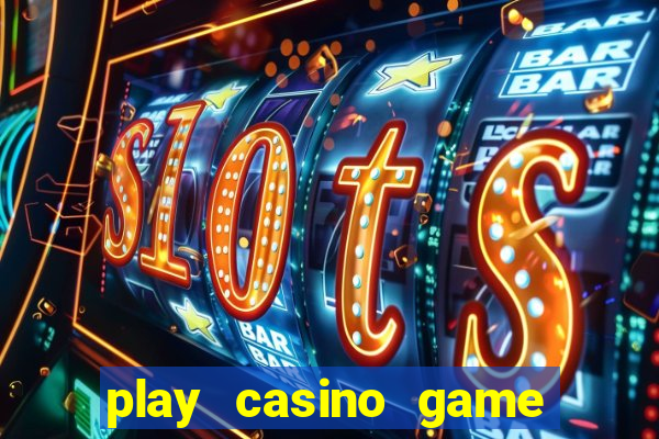 play casino game for real money