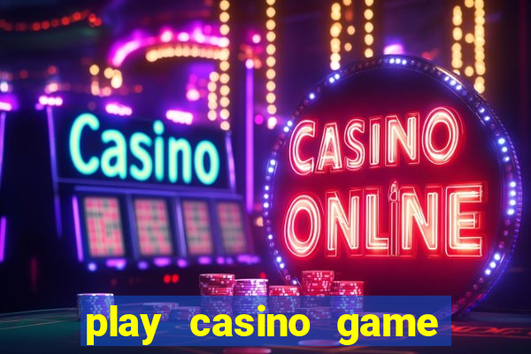 play casino game for real money