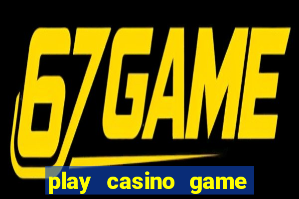 play casino game for real money