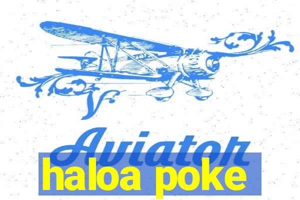 haloa poke