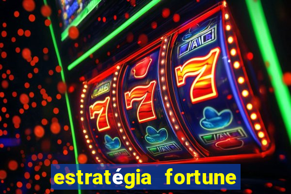 estratégia fortune tiger 10x