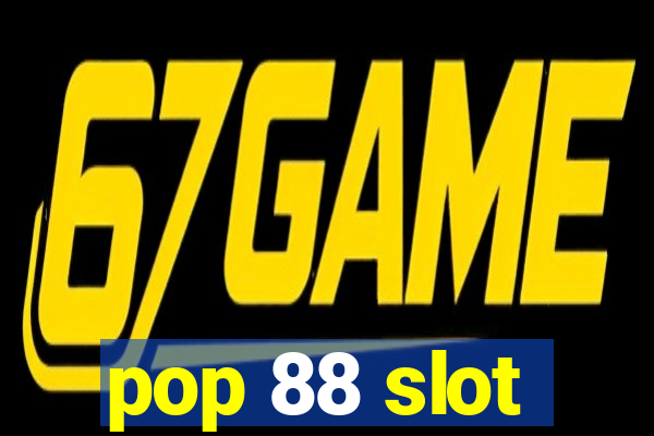 pop 88 slot