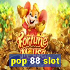 pop 88 slot