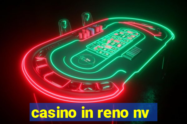 casino in reno nv