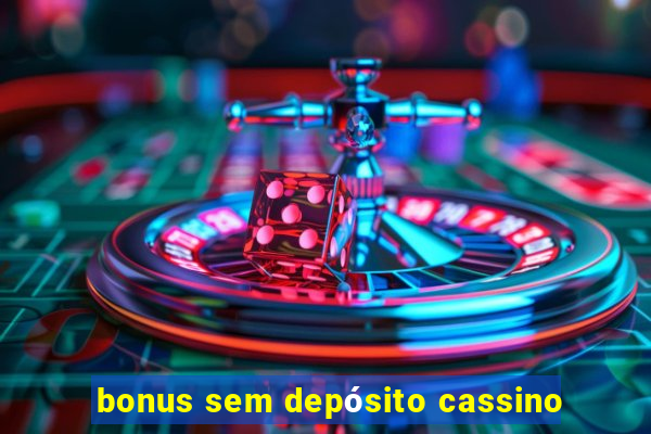 bonus sem depósito cassino