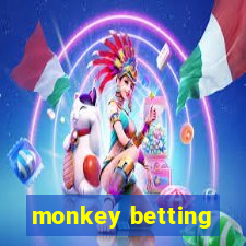 monkey betting