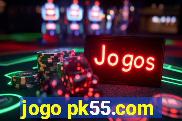 jogo pk55.com