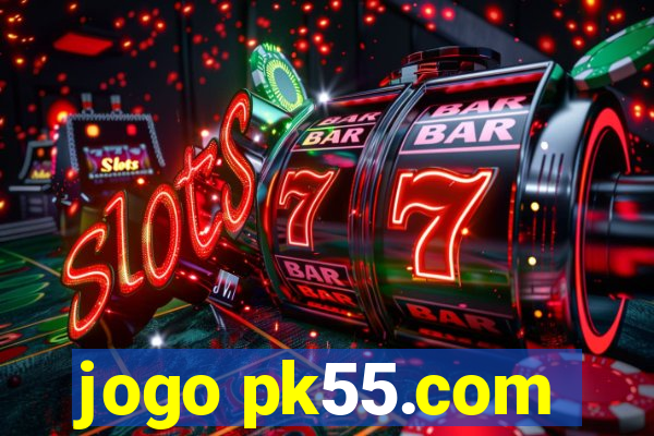 jogo pk55.com