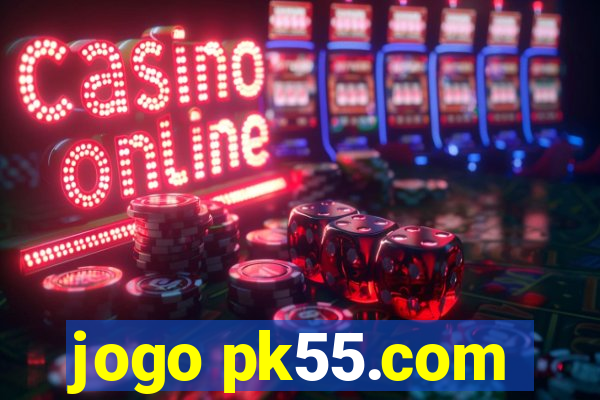 jogo pk55.com