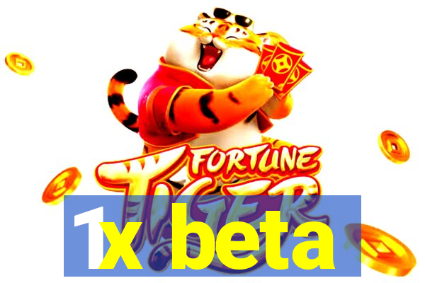 1x beta