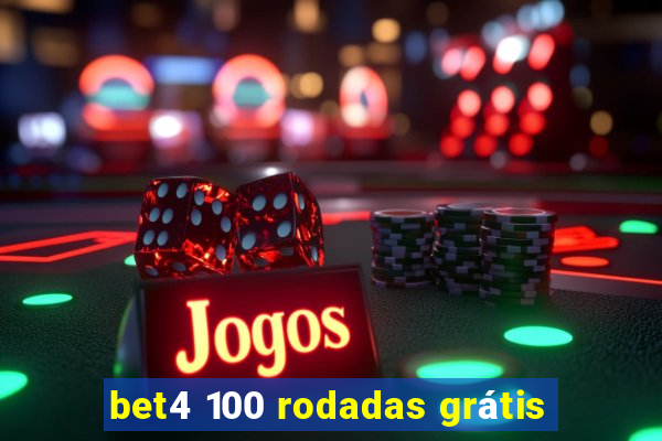 bet4 100 rodadas grátis