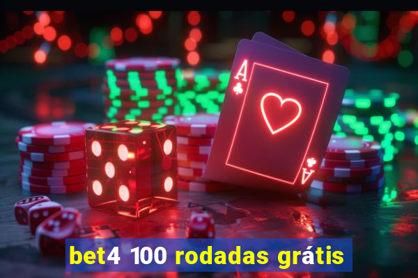 bet4 100 rodadas grátis