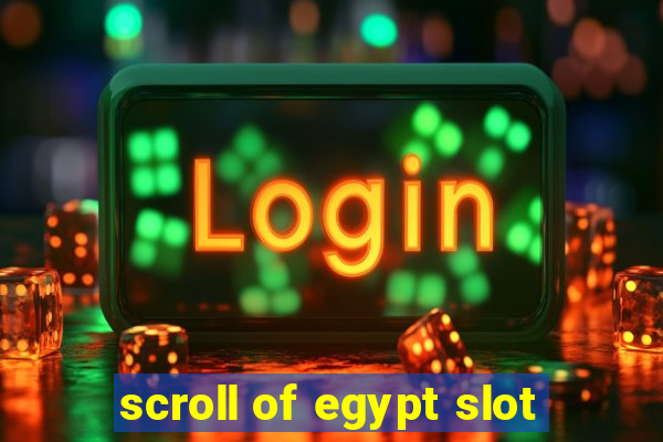 scroll of egypt slot