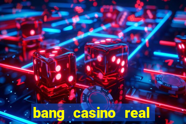 bang casino real money uganda