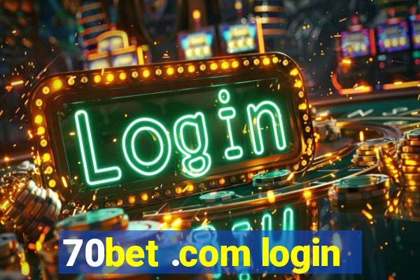 70bet .com login