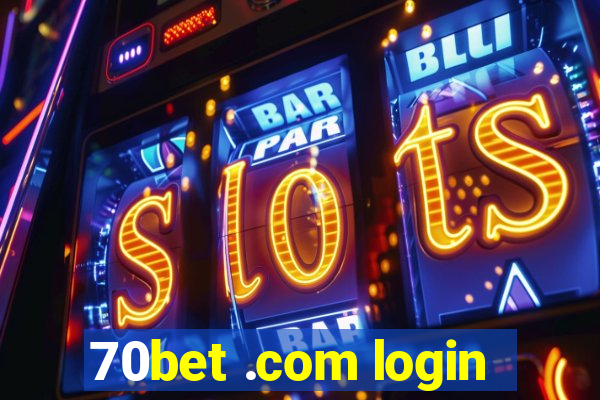 70bet .com login