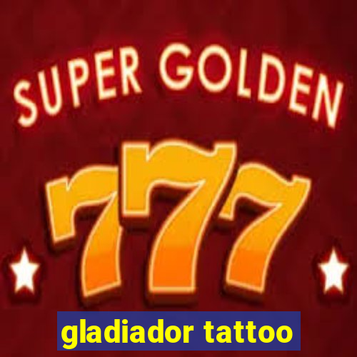 gladiador tattoo