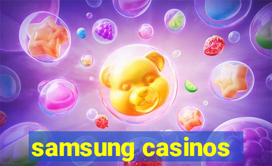 samsung casinos