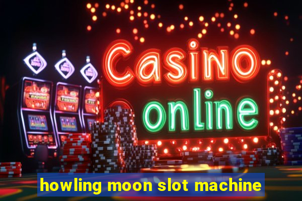 howling moon slot machine