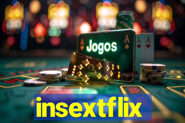 insextflix