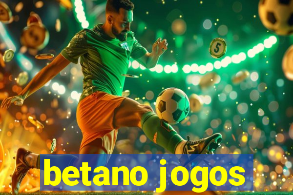 betano jogos