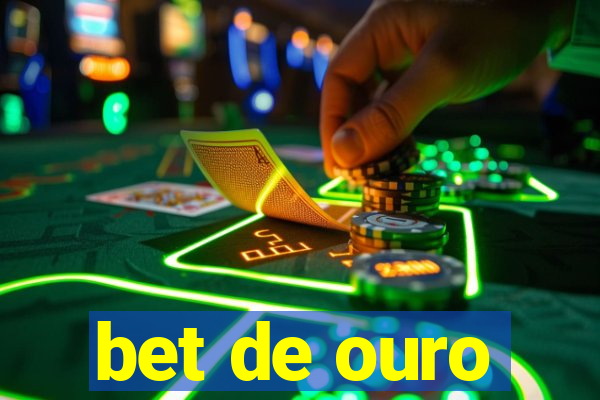 bet de ouro