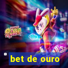 bet de ouro