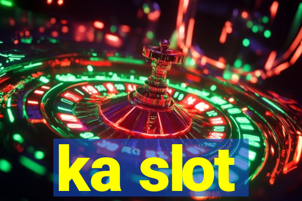 ka slot