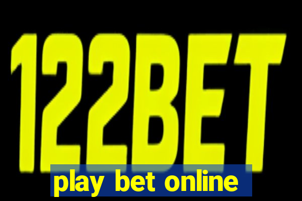 play bet online