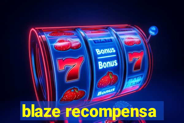 blaze recompensa