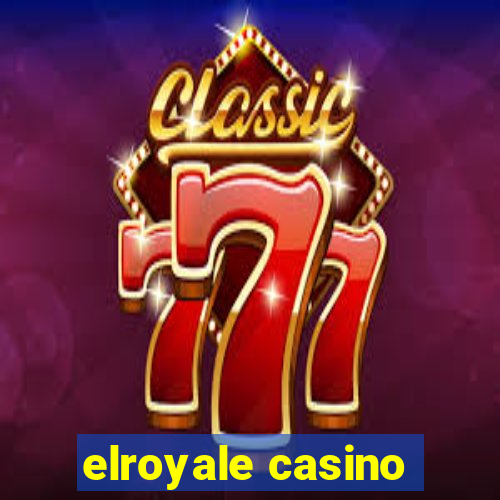 elroyale casino