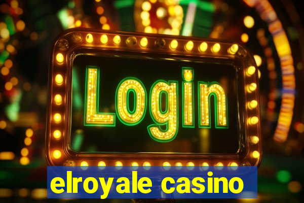 elroyale casino