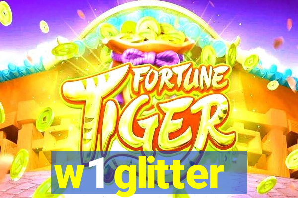 w1 glitter