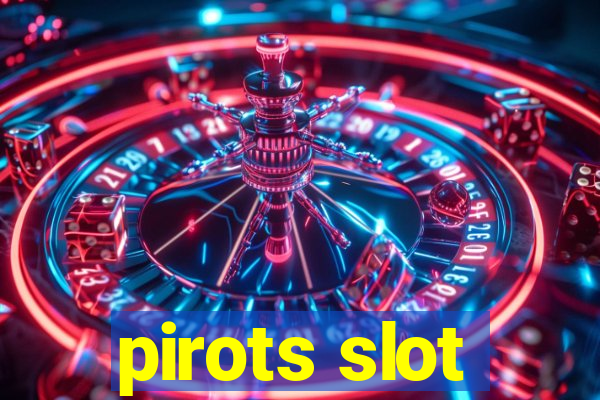 pirots slot