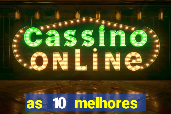 as 10 melhores casas de aposta