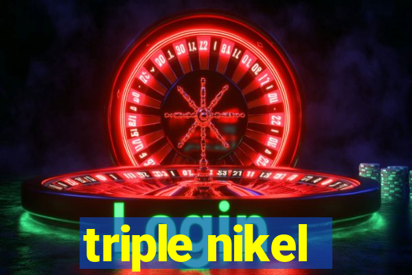 triple nikel