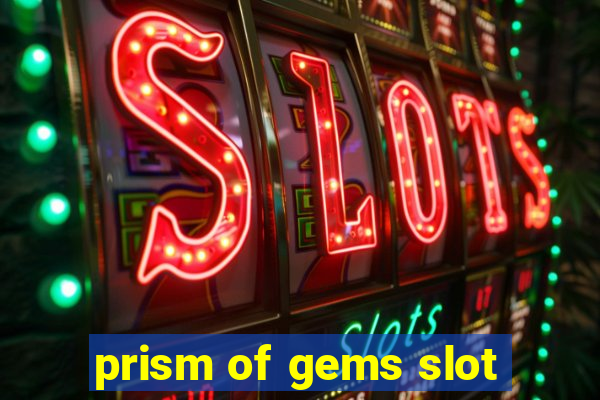 prism of gems slot