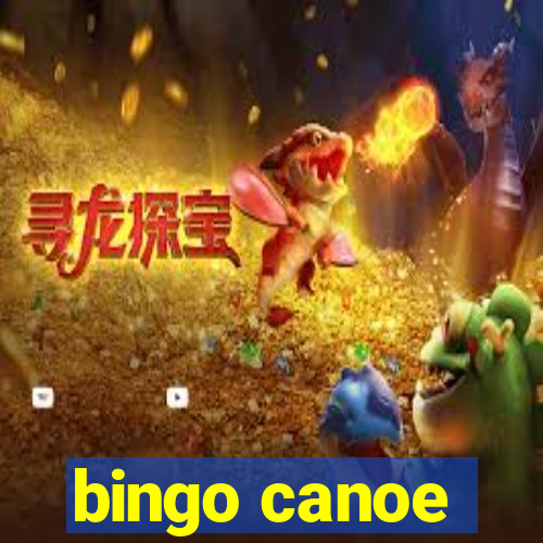 bingo canoe