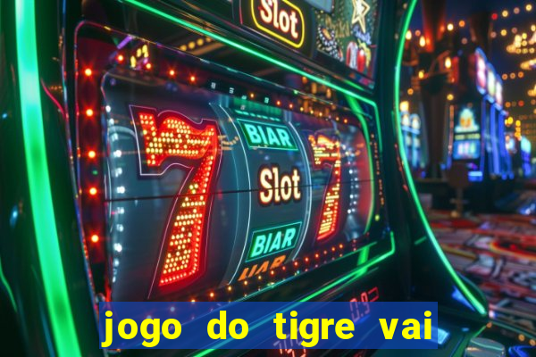 jogo do tigre vai ser proibido no brasil