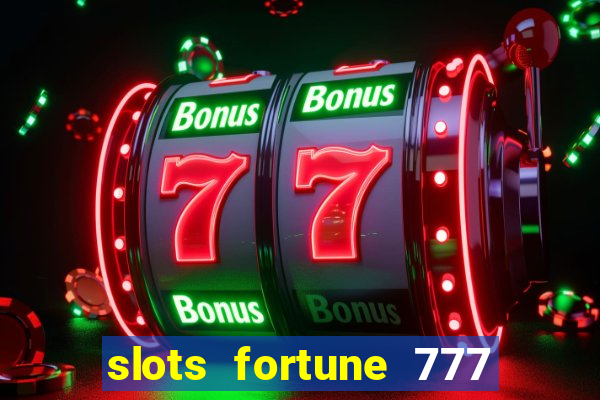 slots fortune 777 vegas casino