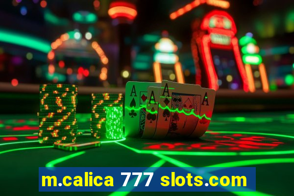 m.calica 777 slots.com