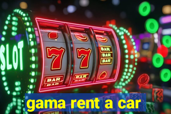 gama rent a car