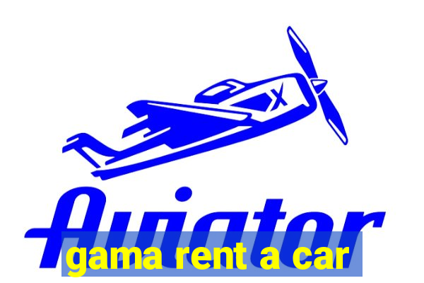 gama rent a car