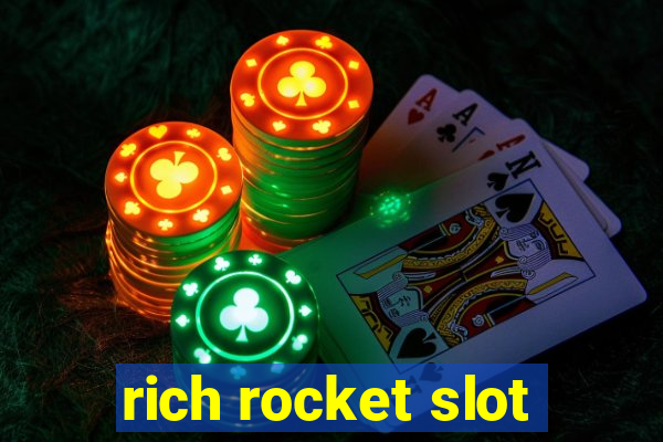 rich rocket slot