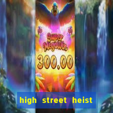 high street heist slot free play