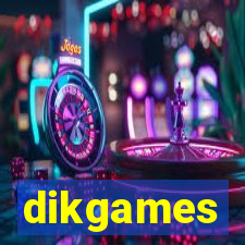 dikgames